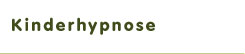 Kinder Hypnose