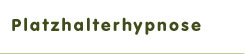 Platzhalter Hypnose